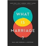 What Is Marriage? by Sherif Girgis; Ryan T. Anderson; Robert George, 9781641771474