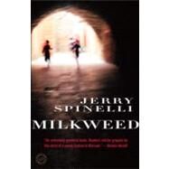 Milkweed by Spinelli, Jerry, 9780375861475