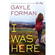 I Was Here by Forman, Gayle, 9780451471475