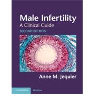 Male Infertility: A Clinical Guide by Anne M. Jequier, 9780521831475