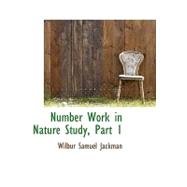 Number Work in Nature Study, Part by Jackman, Wilbur Samuel, 9780554741475