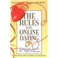 The Rules for Online Dating Capturing the Heart of Mr. Right in Cyberspace by Fein, Ellen; Schneider, Sherrie, 9780743451475