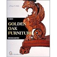 The Best of Golden Oak Furniture; With Details and Prices by Nancy N.Schiffer, 9780764311475
