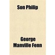Son Philip by Fenn, George Manville, 9781153761475