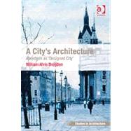 A City's Architecture: Aberdeen as 'Designed City' by Brogden,William Alvis, 9781409411475