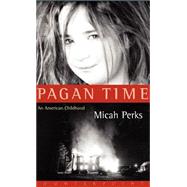 Pagan Time by Perks, Micah, 9781582431475