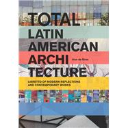 Total Latin American Architecture by de Brea, Ana, 9781940291475