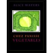 Chez Panisse Vegetables by Waters, Alice, 9780060171476