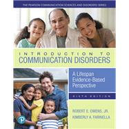 Introduction to Communication Disorders A Lifespan Evidence-Based Perspective by Owens, Robert E.; Farinella, Kimberly A.; Metz, Dale Evans, 9780134801476