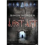 The Lost Art by MORDEN, SIMON, 9780385751476