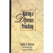 Making a Difference in Preaching by Robinson, Haddon W., 9780801091476