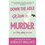 Down the Aisle With Murder by Wallace, Auralee, 9781250151476