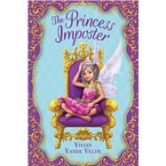 The Princess Imposter by Vande Velde, Vivian, 9781338121476