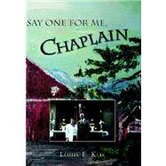 Say One for Me, Chaplain by KOK LOUIS E, 9781412201476