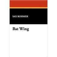 Bat Wing by Rohmer, Sax, 9781434461476