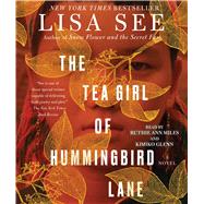 The Tea Girl of Hummingbird Lane A Novel by See, Lisa; Miles, Ruthie Ann; Glenn, Kimiko; Allwine, Alex; Zackman, Gabra; Bobb, Jeremy; Osmanski, Joy; Walton, Emily; Wilhelmi, Erin, 9781508261476