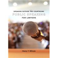 Speaking Outside the Courtroom by Wihnyk, Henry T., 9781531001476