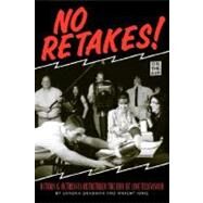 No Retakes: Actors & Actress Remember the Era of Live Television by Grabman, Sandra; King, Wright, 9781593931476