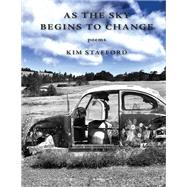 As the Sky Begins to Change by Kim Stafford, 9781636281476