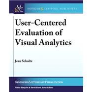 User-centered Evaluation of Visual Analytics by Scholtz, Jean; Ebert, David; Elmqvist, Niklas, 9781681731476