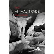 The Animal Trade: Evolution, Ethics and Implications by Phillips, Clive J. C., 9781786391476