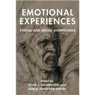 Emotional Experiences Ethical and Social Significance by Drummond, John J.; Rinofner-Kreidl, Sonja, 9781786601476