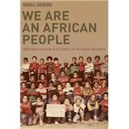 We Are an African People Independent Education, Black Power, and the Radical Imagination by Rickford, Russell, 9780199861477