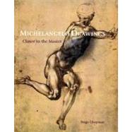 Michelangelo Drawings : Closer to the Master by Hugo Chapman, 9780300111477