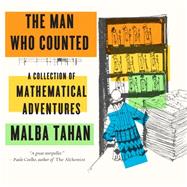 The Man Who Counted A Collection of Mathematical Adventures by Tahan, Malba; Clark, Leslie; Reid, Alastair; Baquero, Patricia Reid, 9780393351477