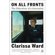 On All Fronts by Ward, Clarissa, 9780525561477