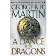 A Dance with Dragons A Song of Ice and Fire: Book Five by MARTIN, GEORGE R. R., 9780553801477