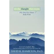 It's the Thought That Counts Why Mind Over Matter Really Works by Hamilton, David R., 9781401921477