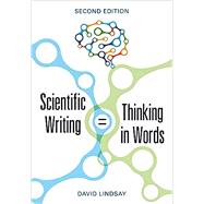 Scientific Writing = Thinking in Words by Lindsay, David, 9781486311477