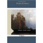 Flora Lyndsay by Moodie, Susanna, 9781505351477