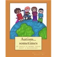 Autism...sometimes by Schmidt-mendez, Marta; Russell, Brooklyn, 9781522871477