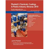 Plunkett's Chemicals, Coatings & Plastics Industry Almanac 2010 by Plunkett, Jack W.; Plunkett, Martha Burgher; Brison, Brandon; FryeWeaver, Addie K.; Manck, Christie, 9781593921477