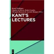 Kants Lectures / Kants Vorlesungen by Drflinger, Bernd; La Rocca, Claudio; Louden, Robert; Marques, Ubirajara Rancan De Azevedo, 9783110351477