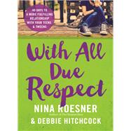 With All Due Respect by Roesner, Nina; Hitchcock, Debbie, 9780718081478
