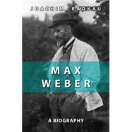 Max Weber A Biography by Radkau, Joachim, 9780745641478