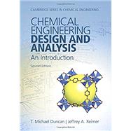 Chemical Engineering Design and Analysis by Duncan, T. Michael; Reimer, Jeffrey A., 9781108421478