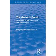 The Gothic's Gothic (Routledge Revivals): Study Aids to the Tradition of The Tale of Terror by Fisher IV; Benjamin Franklin, 9781138671478