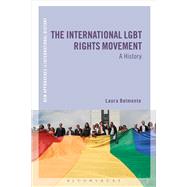 The International LGBT Rights Movement A History by Belmonte, Laura A.; Zeiler, Thomas, 9781472511478