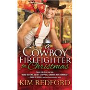 A Cowboy Firefighter for Christmas by Redford, Kim, 9781492621478