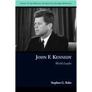 John F. Kennedy by Rabe, Stephen G., 9781597971478