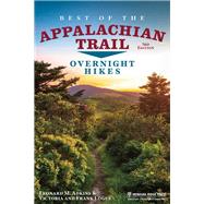 Best of the Appalachian Trail Overnight Hikes by Adkins, Leonard M.; Logue, Frank; Logue, Victoria, 9781634041478