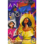An Eighth of August A Novel by TRICE, DAWN TURNER, 9780385721479