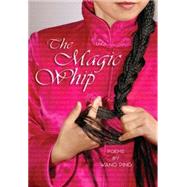 The Magic Whip by Wang, Ping, 9781566891479