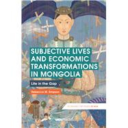 Subjective Lives and Economic Transformations in Mongolia by Empson, Rebecca M., 9781787351479