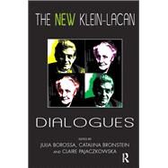 The New Klein-Lacan Dialogues by Borossa, Julia; Bronstein, Catalina; Pajaczkowska, Claire, 9780367101480