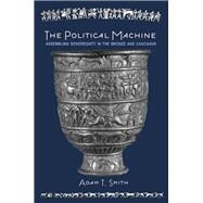 The Political Machine by Smith, Adam T., 9780691211480
